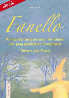 Fanello Neu - Klingende Fantasiereisen für Kinder und jung gebliebene Erwachsene (e-book, PDF) 