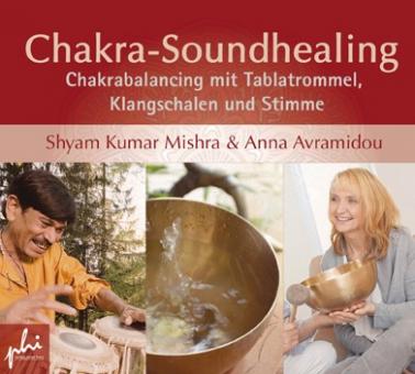 Chakra-Soundhealing. Chakrabalancing mit Tablatrommel, Klangschalen und Stimme 